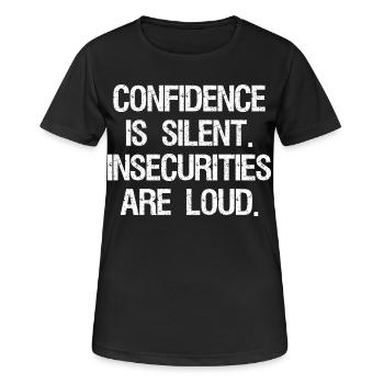 confidence is silent insecurities are loud - Women's Breathable T-Shirt - black - Front - AI Model Female 172 light (172cm)