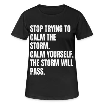 stop trying to calm the storm calm yourself the - Women's Breathable T-Shirt - black - Front - AI Model Female 172 light (172cm)
