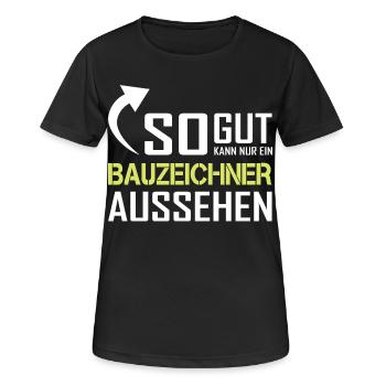 So gut kann nur ein Bauzeichner aussehen - Frauen T-Shirt atmungsaktiv - Schwarz - Vorne - AI Model Female 172 light (172cm)