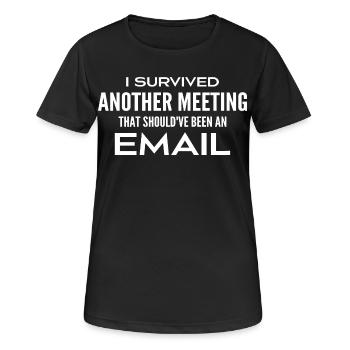 J'ai survécu à une réunion qui aurait dû être un e - T-shirt respirant Femme - noir - Devant - AI Model Female 172 light (172cm)