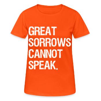 great sorrows cannot speak - Frauen T-Shirt atmungsaktiv - Neonorange - Vorne - AI Model Female 172 dark (172cm)