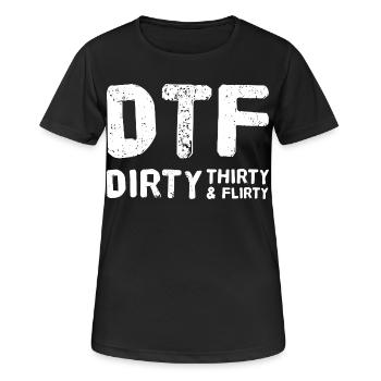 Dirty Thirty Flirty DTF 30. Geburtstag - Frauen T-Shirt atmungsaktiv - Schwarz - Vorne - AI Model Female 172 light (172cm)