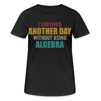 Ich habe heute überlebt, ohne Algebra zu machen - Frauen T-Shirt atmungsaktiv - Schwarz - Vorne - AI Model Female 172 light (172cm)