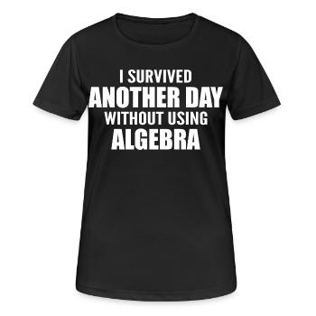 Ich habe heute überlebt, ohne Algebra zu machen - Frauen T-Shirt atmungsaktiv - Schwarz - Vorne - AI Model Female 172 light (172cm)
