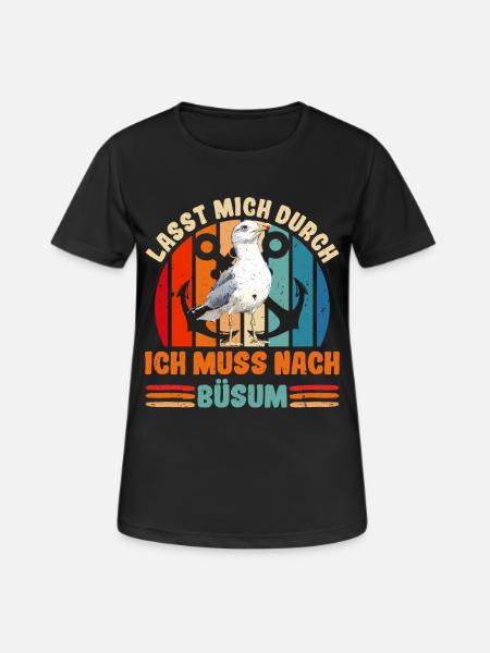 Nordsee LASST MICH DURCH MUSS NACH BÜSUM Lustig - Frauen T-Shirt atmungsaktiv - Schwarz