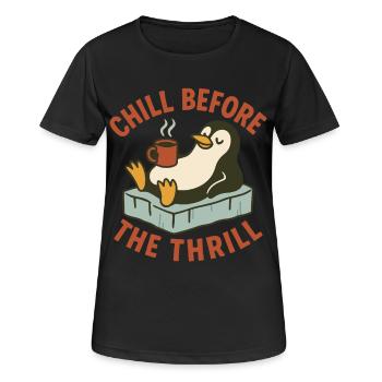 Chill Before the Thrill Pingouin Humour Vacances Fun - T-shirt respirant Femme - noir - Devant - AI Model Female 172 light (172cm)