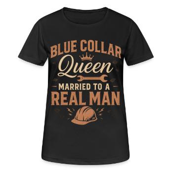 Blue Collar Queen Verheiratet Mit Einem Echten - Frauen T-Shirt atmungsaktiv - Schwarz - Vorne - AI Model Female 172 light (172cm)