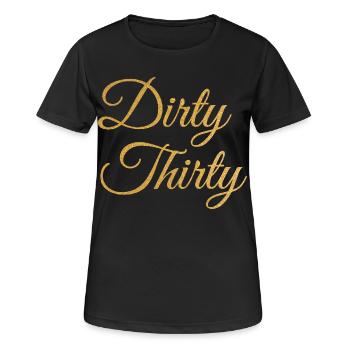 Dirty Thirty Flirty DTF 30. Geburtstag - Frauen T-Shirt atmungsaktiv - Schwarz - Vorne - AI Model Female 172 light (172cm)