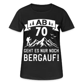 AB 70 Geht Es Nur Noch Bergauf 70 Jahre Geburtstag - Frauen T-Shirt atmungsaktiv - Schwarz - Vorne - AI Model Female 172 light (172cm)