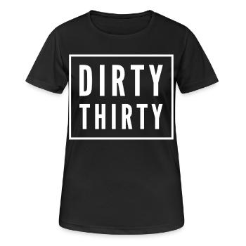 Dirty Thirty 30. Geburtstag - Frauen T-Shirt atmungsaktiv - Schwarz - Vorne - AI Model Female 172 light (172cm)