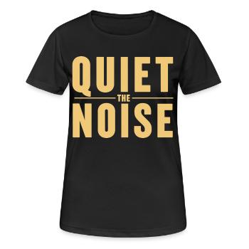 Quiet The Noise Ruhe Achtsamkeit Statement - Frauen T-Shirt atmungsaktiv - Schwarz - Vorne - AI Model Female 172 light (172cm)