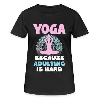 Yoga Weil Erwachsensein Schwer Ist - Frauen T-Shirt atmungsaktiv - Schwarz - Vorne - AI Model Female 172 light (172cm)