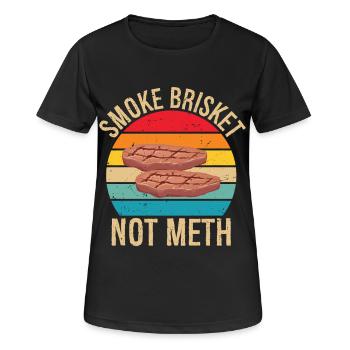 Smoke Brisket Not Meth Pitmaster BBQ Lover Smoke - Frauen T-Shirt atmungsaktiv - Schwarz - Vorne - AI Model Female 172 light (172cm)