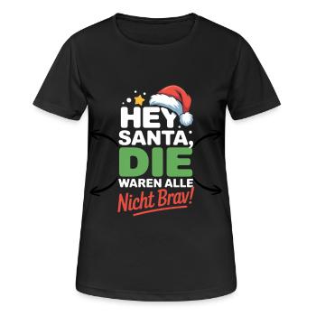 Hey Santa waren nicht brav Lustige Weihnachten - Frauen T-Shirt atmungsaktiv - Schwarz - Vorne - AI Model Female 172 light (172cm)