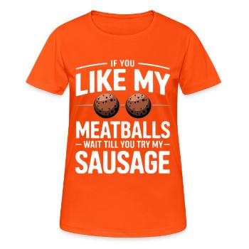 Wenn du Fleischbällchen magst – Versuch Wurst - Frauen T-Shirt atmungsaktiv - Neonorange - Vorne - AI Model Female 172 dark (172cm)