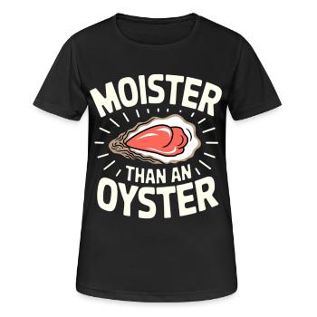 Moister als Auster – Wortwitz-Design - Frauen T-Shirt atmungsaktiv - Schwarz - Vorne - AI Model Female 172 light (172cm)