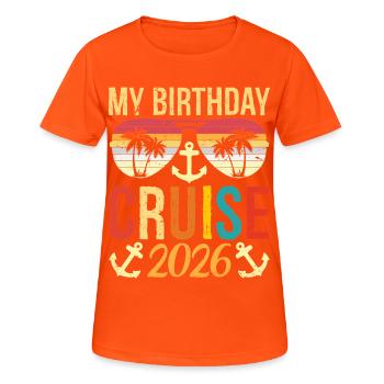 My Birthday Cruise 2026 Party Cruise Birthday - Women's Breathable T-Shirt - neon orange - Front - AI Model Female 172 dark (172cm)
