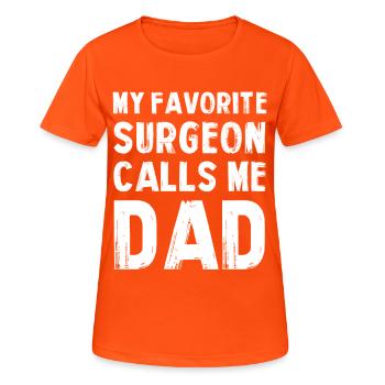 Mein Lieblingschirurg nennt mich Dad - Frauen T-Shirt atmungsaktiv - Neonorange - Vorne - AI Model Female 172 dark (172cm)