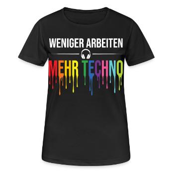 Weniger Arbeiten Mehr Techno – Rave Statement - Frauen T-Shirt atmungsaktiv - Schwarz - Vorne - AI Model Female 172 light (172cm)