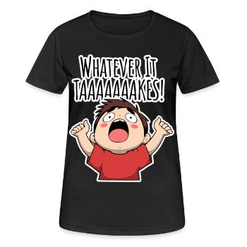 Whatever it TAAAAAKES! - Women's Breathable T-Shirt - black - Front - AI Model Female 172 light (172cm)
