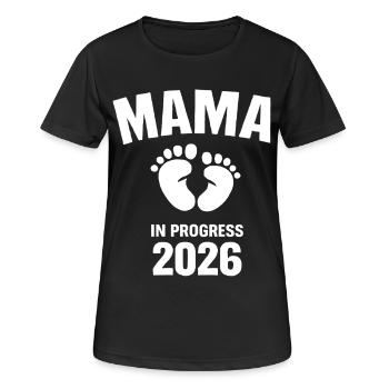 Mama in Progress 2026 - Frauen T-Shirt atmungsaktiv - Schwarz - Vorne - AI Model Female 172 light (172cm)