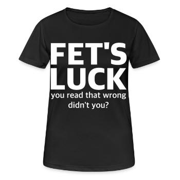 FET'S LUCK Typo Humor | Zweideutig, Sarkasmus - Frauen T-Shirt atmungsaktiv - Schwarz - Vorne - AI Model Female 172 light (172cm)