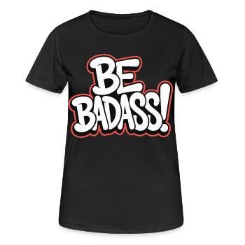 Sois badass - T-shirt respirant Femme - noir - Devant - AI Model Female 172 light (172cm)