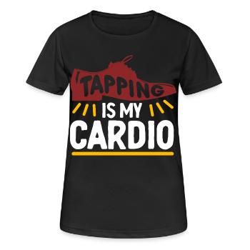 Stepptanz Stepptänzer Stepper Tappig Is My Cardio - Frauen T-Shirt atmungsaktiv - Schwarz - Vorne - AI Model Female 172 light (172cm)