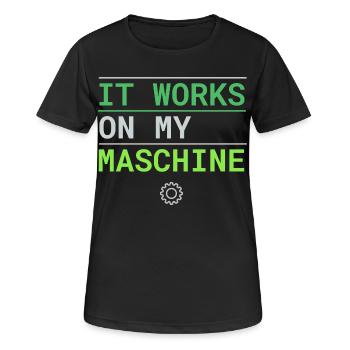 It Works On My Machine - Entwickler Ausrede - Frauen T-Shirt atmungsaktiv - Schwarz - Vorne - AI Model Female 172 light (172cm)
