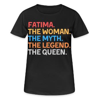 Fatima The Woman The Myth The Legend The Queen - Women's Breathable T-Shirt - black - Front - AI Model Female 172 light (172cm)