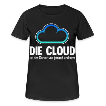 Coder THE CLOUD IS SOMEONE ELSE'S SERVER - Women's Breathable T-Shirt - black - Front - AI Model Female 172 light (172cm)
