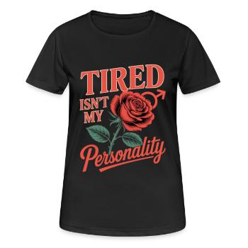 Women's Day Feminism Tired Isn't My Personality - Women's Breathable T-Shirt - black - Front - AI Model Female 172 light (172cm)