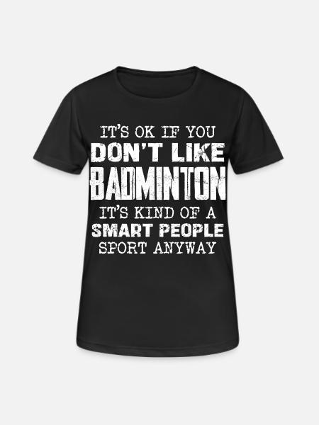 Only for the smart: Badminton is a sport - Women's Breathable T-Shirt - black