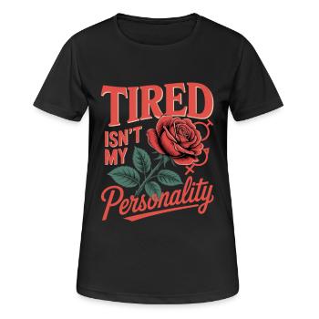 Women's Day Feminism Tired Isn't My Personality - Women's Breathable T-Shirt - black - Front - AI Model Female 172 light (172cm)
