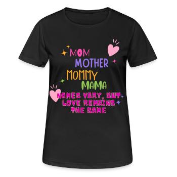 Cute Mom Names Vary Love Remains mother's day gift - Women's Breathable T-Shirt - black - Front - AI Model Female 172 light (172cm)