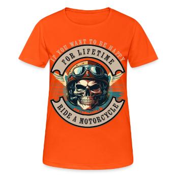 If you want to be Happy - Ride a Motocycle - Women's Breathable T-Shirt - neon orange - Front - AI Model Female 172 dark (172cm)