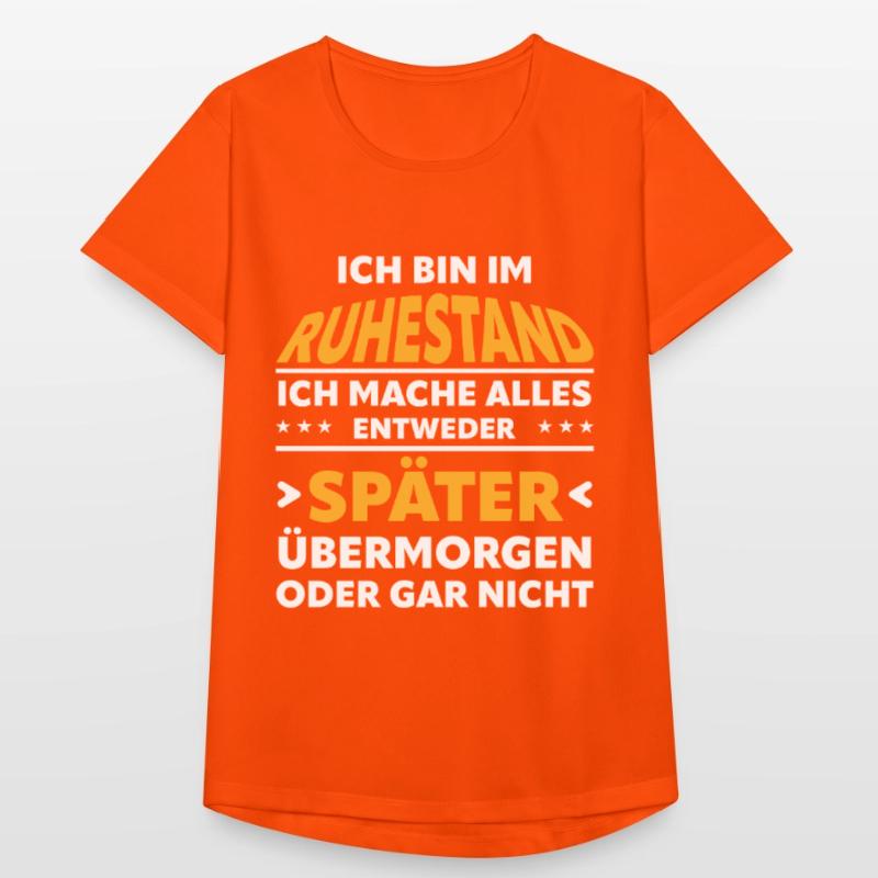 Ruhestand Spruch: Alles Später Oder Gar Nicht Frauen T-Shirt atmungsaktiv