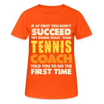 Tenniscoach-Weisheit: Erstmal Drill - Frauen T-Shirt atmungsaktiv - Neonorange - Vorne - AI Model Female 172 dark (172cm)