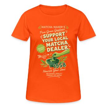 Support Your Local Matcha Dealer Green Tea Matcha - Frauen T-Shirt atmungsaktiv - Neonorange - Vorne - AI Model Female 172 dark (172cm)