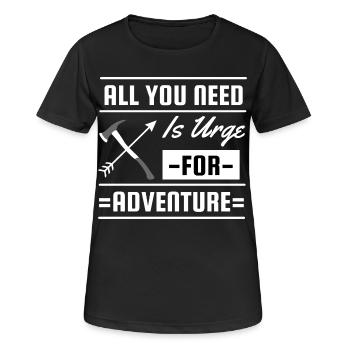 Alles, was du brauchst, ist ein Verlangen nach Abenteuerreisen - Frauen T-Shirt atmungsaktiv - Schwarz - Vorne - AI Model Female 172 light (172cm)