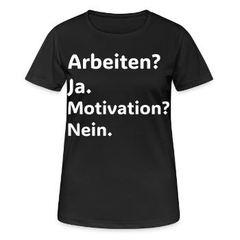 Arbeiten Ja Motivation Nein Lustiger Spruch Shirt - Women's Breathable T-Shirt - black - Front - AI Model Female 172 light (172cm)