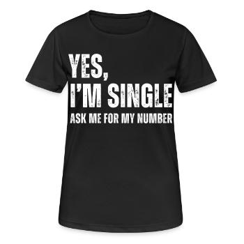 Yes I'm Single Ask Me for My Number Funny Dating - T-shirt respirant Femme - noir - Devant - AI Model Female 172 light (172cm)