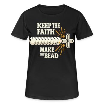 Keep The Faith Make The Bead - Women's Breathable T-Shirt - black - Front - AI Model Female 172 light (172cm)