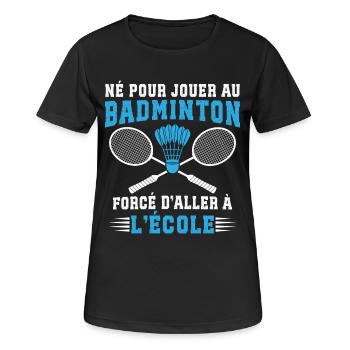  Né Pour Jouer Au Badminton  - T-shirt respirant Femme - noir - Devant - AI Model Female 172 light (172cm)