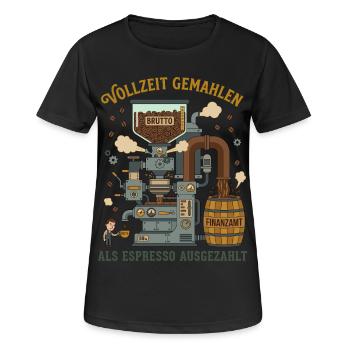 Vollzeit Gemahlen Als Espresso Ausgezahlt - Frauen T-Shirt atmungsaktiv - Schwarz - Vorne - AI Model Female 172 light (172cm)