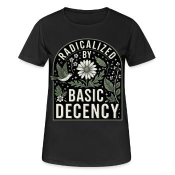 Radicalized By Basic Decency Statement Shirt - Women's Breathable T-Shirt - black - Front - AI Model Female 172 light (172cm)