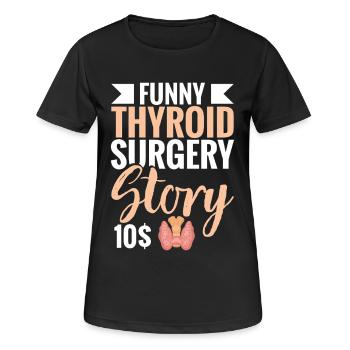  Thyroid Surgery Story Funny Post Thyroid Surgery - Women's Breathable T-Shirt - black - Front - AI Model Female 172 light (172cm)