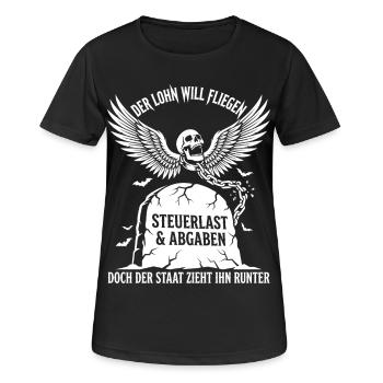 Der Lohn Will Fliegen, Steuerlast Abgaben - Frauen T-Shirt atmungsaktiv - Schwarz - Vorne - AI Model Female 172 light (172cm)