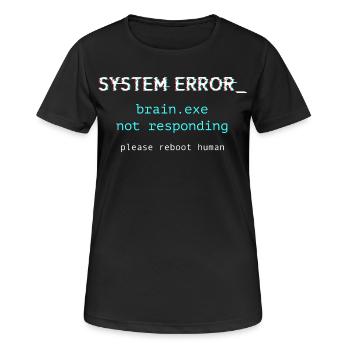 Systemfehler ‒ brain.exe reagiert nicht - Frauen T-Shirt atmungsaktiv - Schwarz - Vorne - AI Model Female 172 light (172cm)
