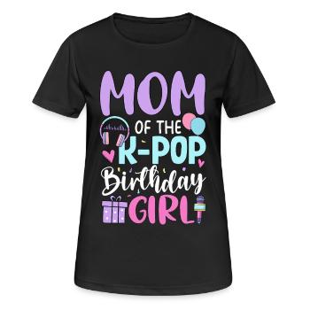 Mom Of The K Pop Birthday Girl - Women's Breathable T-Shirt - black - Front - AI Model Female 172 light (172cm)